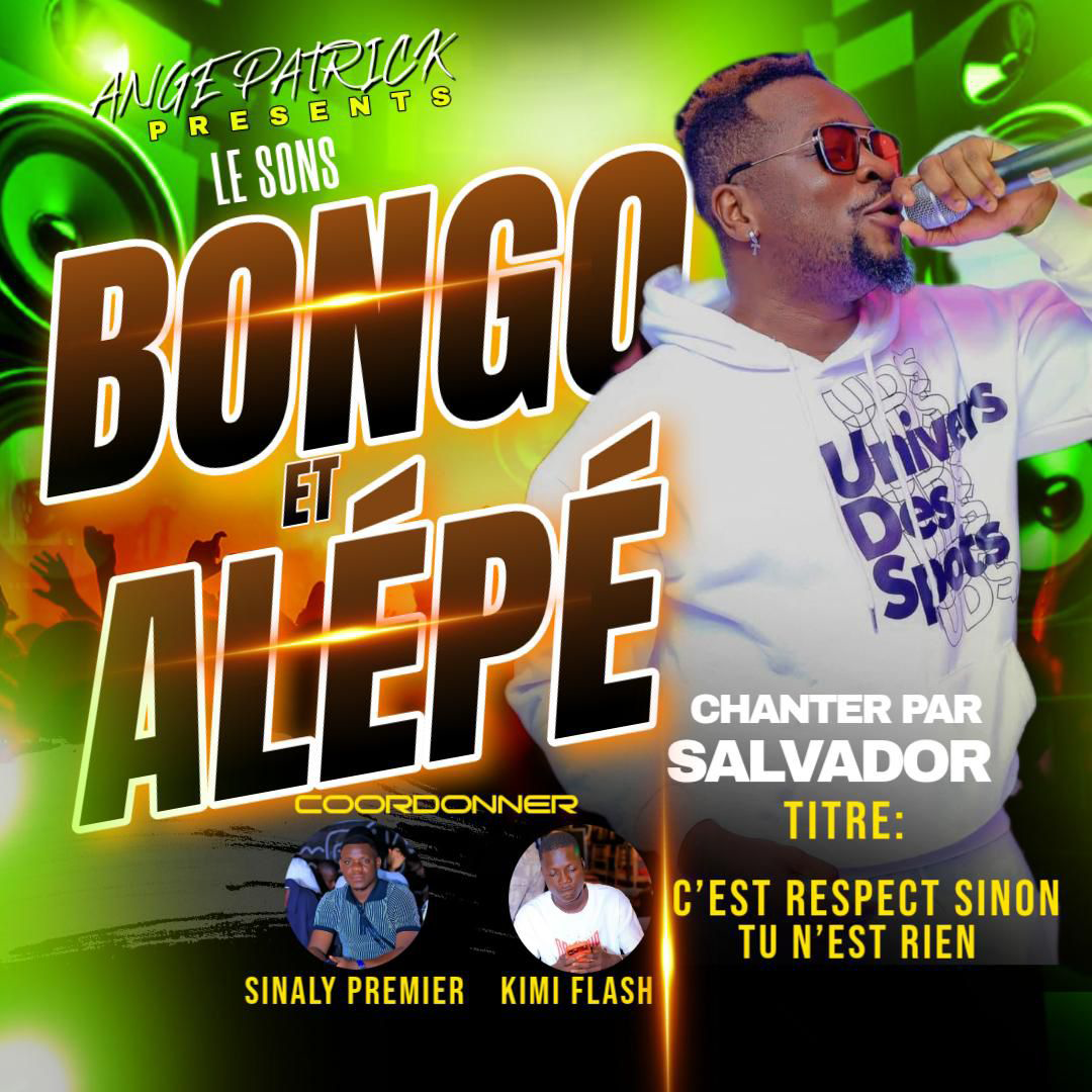 ANGE PATRICK feat COUCHOU ALVADOR - CEST RESPECT SINON TES RIEN (Ville bongo et ALEPE)