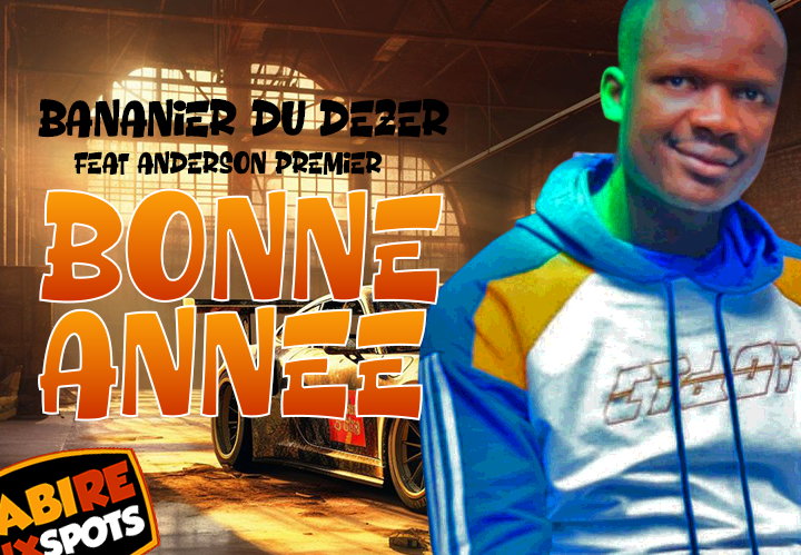 BANANIER DU DEZER feat ANDERSON PREMIER - BONNE ANNEE 2025