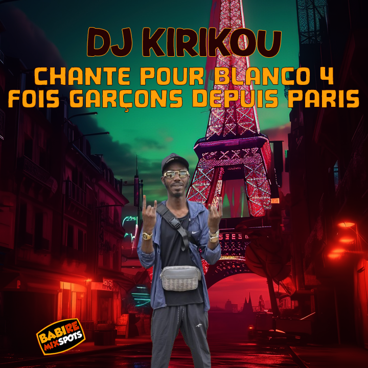 DJ kirikou OHSINBA chante pour Blanco 4 fois Garçons depuis Paris