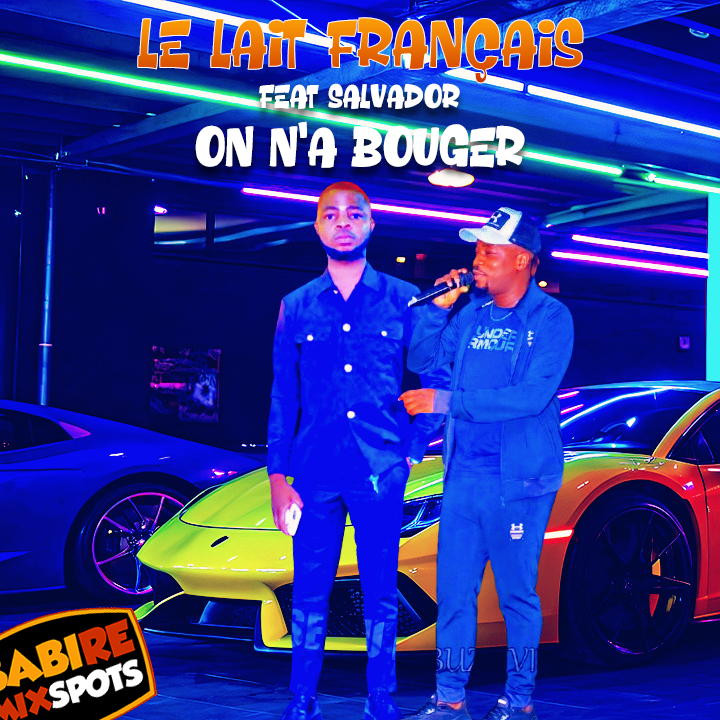 Le lait français feat Chouchou Salvador - On n’a bouger