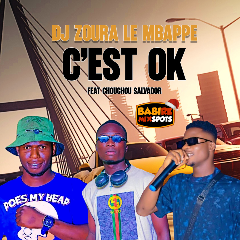 Dj zoura le Mbappe feat Chouchou Salvador - C'est Ok