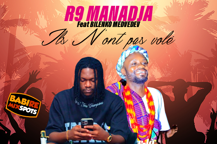 R9 MANADJA feat BILENKO MEDVEDEV - ILS N'ONT PAS VOLER
