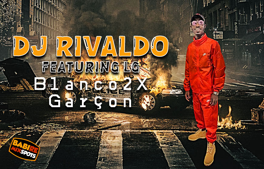 Dj Rivaldo feat LG - Blanco 2X Garçon