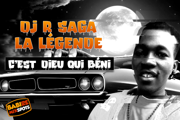 DJ R SAGA LA LÉGENDE - C'est Dieu qui béni