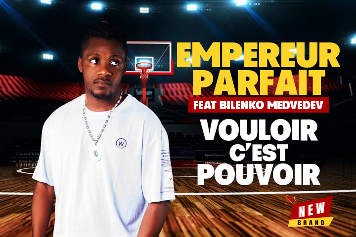 EMPEREUR PARFAIT feat BILENKO MEDVEDEV - VOULOIR CEST POUVOIR